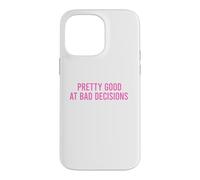 Custodia per iPhone 14 Pro Max Pretty Good At Bad Decisions