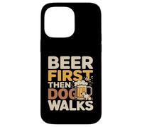 Custodia per iPhone 14 Pro Max Prima la birra e poi il cane cammina Funny Beer Dog