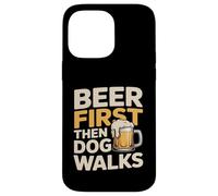 Custodia per iPhone 14 Pro Max Prima la birra e poi il cane cammina Funny Beer Dog