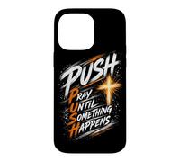 Custodia per iPhone 14 Pro Max Push dinamico Pregare fino a quando qualcosa accade Brush Cross