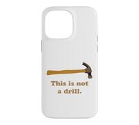 Custodia per iPhone 14 Pro Max Questo non è un trapano Novità Strumenti Martello Builder Lavorazione Del Legno