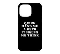 Custodia per iPhone 14 Pro Max Quick Hand Me A Beer It Help Me Think Trivia Game Night