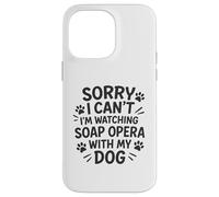 Custodia per iPhone 14 Pro Max Scusa, non posso guardare Soap Opera con il mio cane