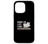 Custodia per iPhone 14 Pro Max Scusate il ritardo, stavo facendo scrapbooking Funny Scrapbook Crafters