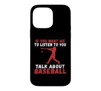 Custodia per iPhone 14 Pro Max Se vuoi che ti ascolti parlare di Baseball