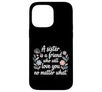 Custodia per iPhone 14 Pro Max Sister A Friend Who’ll Love You No Matter What -