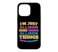 Custodia per iPhone 14 Pro Max Sono solo Allison che fa Allison Cose Sei il benvenuto