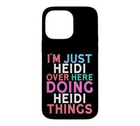 Custodia per iPhone 14 Pro Max Sono solo Heidi qui a fare il nome di Heidi Things