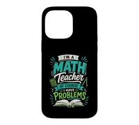 Custodia per iPhone 14 Pro Max Sono un insegnante di matematica, ovviamente ho problemi di progettazione