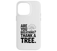 Custodia per iPhone 14 Pro Max Stai respirando? Grazie a un albero Consapevolezza ecologica