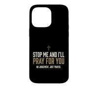 Custodia per iPhone 14 Pro Max Stop Me And I'll Pray For You Faith Message Encourage