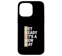 Custodia per iPhone 14 Pro Max Tan Colore Get Ready It's A New Day - Grafica Grind Tan
