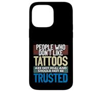 Custodia per iPhone 14 Pro Max Tatuato Persone A Che Non Piacciono I Tatuaggi Non Vero