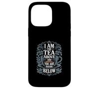 Custodia per iPhone 14 Pro Max Tazza da tè decorata con scritta "I Am The Tea"