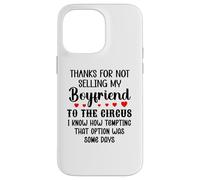 Custodia per iPhone 14 Pro Max Thanks for Not Selling My Boyfriend to the Circus Valentine