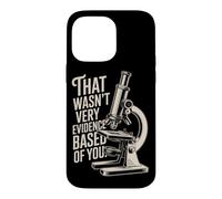 Custodia per iPhone 14 Pro Max That Wasn't Very Evidence-Based Of You Scienza Medico Nerd