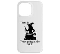 Custodia per iPhone 14 Pro Max That's It You're Going in the Soup Cat Witch Witches Brew