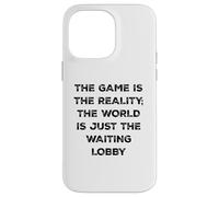 Custodia per iPhone 14 Pro Max The Game Is Reality Divertente Video Gamer Tee Aspettando Lobby