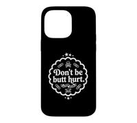 Custodia per iPhone 14 Pro Max Trinity Love Clothing Co.don't be butt hurt in bianco design