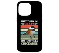 Custodia per iPhone 14 Pro Max Vintage Pensano Im Pazzo Ma Mi Piace Proprio Come Chickadee Lover