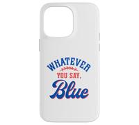 Custodia per iPhone 14 Pro Max Whatever You Say Blue Funny Baseball Lover