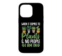 Custodia per iPhone 14 Pro Max When It Comes To Plants And No People I Am In