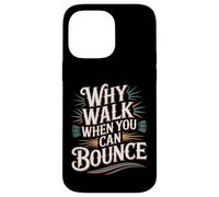 Custodia per iPhone 14 Pro Max Why Walk When You Can Bounce Maestro del Pogo Stick -