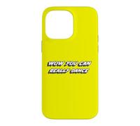 Custodia per iPhone 14 Pro Max Wow Puoi davvero ballare | Danza Danzatrice