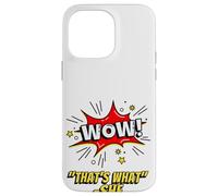 Custodia per iPhone 14 Pro Max Wow That's What She Funny Quote