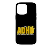 Custodia per iPhone 14 Pro Max Yeah I'm ADHD Always Down For Hilarious Detours