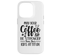 Custodia per iPhone 14 Pro May Your Coffee Be Stronger Than Your Kid's Attitude Mom 67