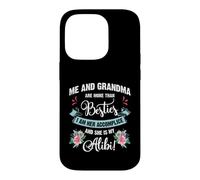 Custodia per iPhone 14 Pro Me And Grandma Are More Than Besties, She Is My Alibi