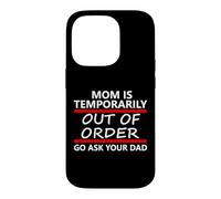 Custodia per iPhone 14 Pro Mom is Temporarily Out of Order Sign Father Go Ask Your Dad