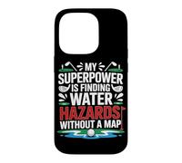 Custodia per iPhone 14 Pro MY SUPERPOWER IS FINDING WATER HAZARDS WITHOUT A MAP