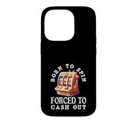Custodia per iPhone 14 Pro Nato Per Spin Costretto A Cash Out Slot Machine Casino
