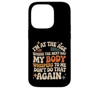 Custodia per iPhone 14 Pro Next Day My Body Says Don't Do That Again -