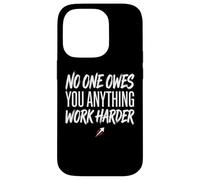 Custodia per iPhone 14 Pro No One Owes You Anything Work Harder Ethic Motivation