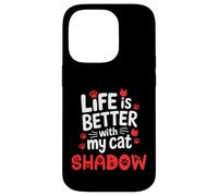 Custodia per iPhone 14 Pro Nome gatto Shadow Life Is Better With My Cat Shadow