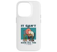 Custodia per iPhone 14 Pro Non può piovere tutto il tempo (Dichiarazione di speranza ispiratrice)