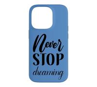 Custodia per iPhone 14 Pro Non smettere mai di sognare Inspirational Cursive Typography