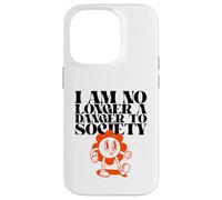 Custodia per iPhone 14 Pro Non sono più un pericolo per la società (Grafica divertente)