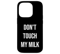 Custodia per iPhone 14 Pro Non toccare il mio latte, cibo divertente, buongustaio