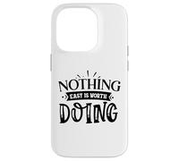 Custodia per iPhone 14 Pro Nothing Easy Is Worth Doing Motivation Citazione Grit Mindset