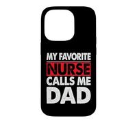 Custodia per iPhone 14 Pro Nurse Father's Day My Favorite Nurse Calls Me Dad