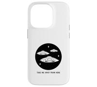Custodia per iPhone 14 Pro Portami via da qui (Dichiarazione UFO aliena divertente)
