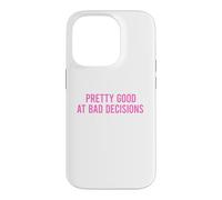 Custodia per iPhone 14 Pro Pretty Good At Bad Decisions