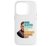 Custodia per iPhone 14 Pro Quando l"ingiustizia diventa la resistenza alla legge diventa dovere RBG Quote
