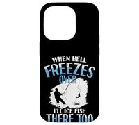 Custodia per iPhone 14 Pro Quando l'inferno si congela, ghiaccierò anche i pesci ghiacciati