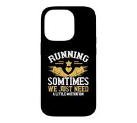 Custodia per iPhone 14 Pro Running Sometimes We Just Need A Little Motivation Runner