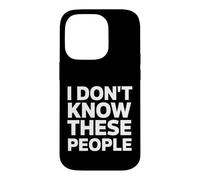 Custodia per iPhone 14 Pro Sarcastico divertente detto non conosco queste persone